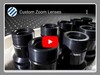 Custom Optical Zoom Lenses